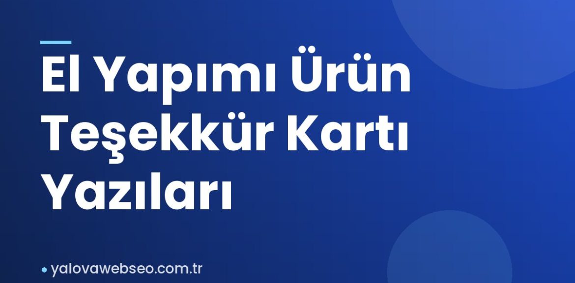 El Yapımı Ürün Teşekkür Kartı Yazıları El Yapımı Ürün Teşekkür Kartı Yazıları